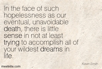 Quotation-Kevin-Smith-life-death-trying-dreams-sense-Meetville-Quotes-143421